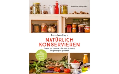 Praxishandbuch natürlich Konservieren